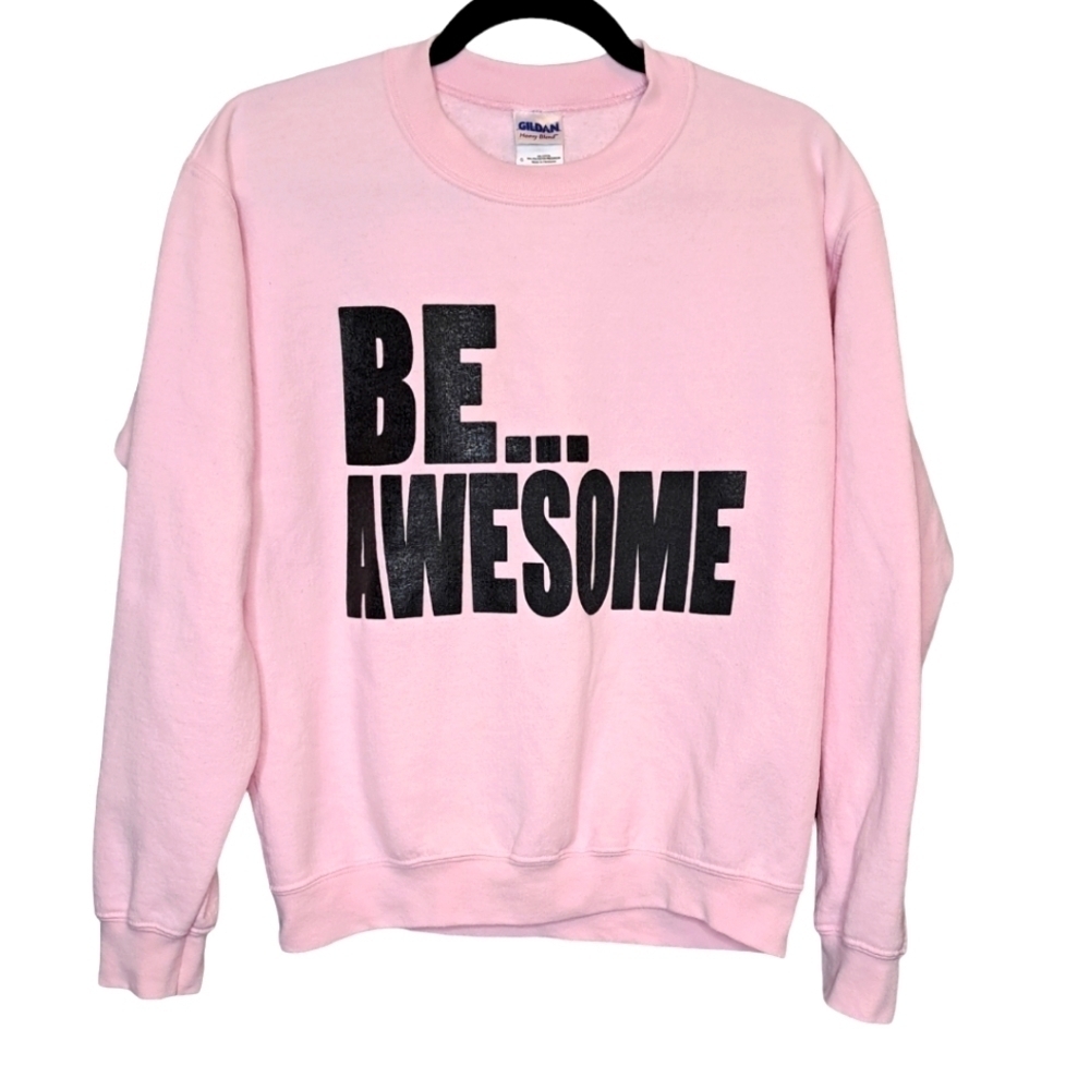 Positive Message "Be...Awesome" Sweatshirt ◇ Gildan Heavy Weight ◇ Small ◇ EUC ◇